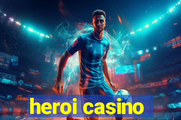 heroi casino